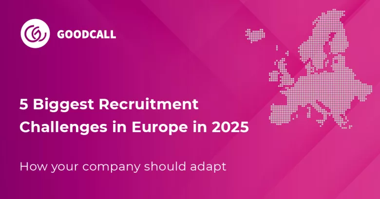 5 Biggest Recruitment Challenges in Europe in 2025